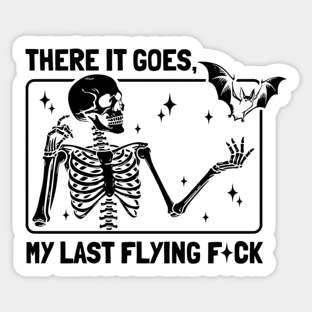 There It Goes My Last Flying Fck Halloween Skeleton Sarcastic , Flying Fuck Funny Sayings Fall Autumn Season Sticker by TDH210